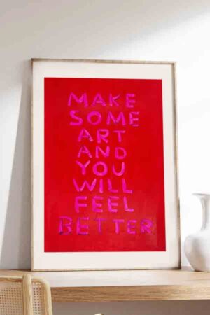 Poster David Shrigley Make Some Art And You Will Feel Better