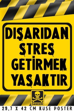 Poster Dışarıdan Stres Getirmek Yasaktır Kuşe
